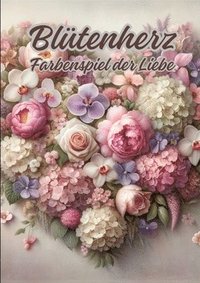 bokomslag Blütenherz: Farbenspiel der Liebe