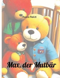 bokomslag Max, der Mutbär