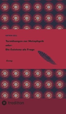 bokomslag Turnübungen zur Metaphysik oder: Die Existenz als Frage: Essay