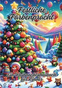 bokomslag Festliche Farbenpracht: Ein Weihnachtsmalbuch für Kinder