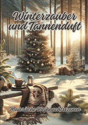 Winterzauber und Tannenduft: Malerische Weihnachtsszenen 1