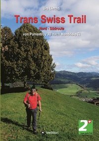 bokomslag Trans Swiss Trail Nord - Südroute: von Porrentruy JU nach Mendrisio TI