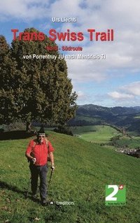 bokomslag Trans Swiss Trail Nord - Südroute: von Porrentruy JU nach Mendrisio TI