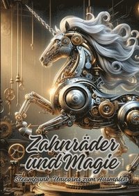 bokomslag Zahnräder und Magie: Steampunk-Unicorns zum Ausmalen