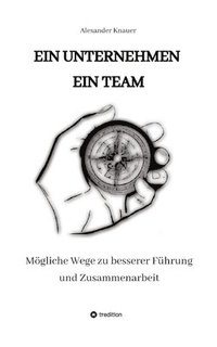 bokomslag Ein Unternehmen Ein Team: Mögliche Wege zu besserer Führung und Zusammenarbeit