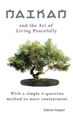 bokomslag Naikan and the Art of Living Peacefully