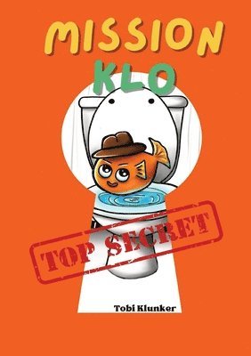 Tobi Klunker - Mission Klo: Agent Flush ermittelt, Häftad