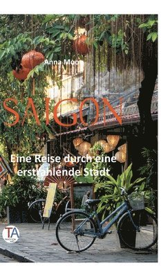 Saigon: Eine Reise durch eine erstrahlende Stadt 1