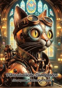 bokomslag Viktorianische Samtpfoten: Steampunk-Katzen in Farbe