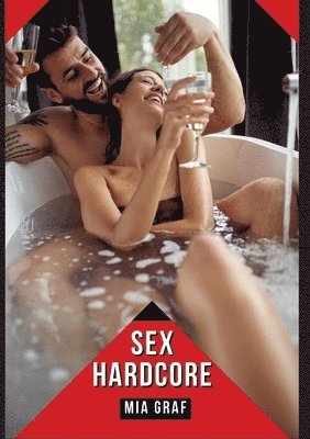 Sex Hardcore: Verbotene Erotikgeschichten mit explizitem Sex für Erwachsene 1