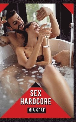 Sex Hardcore: Verbotene Erotikgeschichten mit explizitem Sex für Erwachsene 1