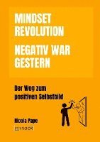 Mindset Revolution - Negativ war gestern / wissenschaftlich fundierter Ratgeber 1