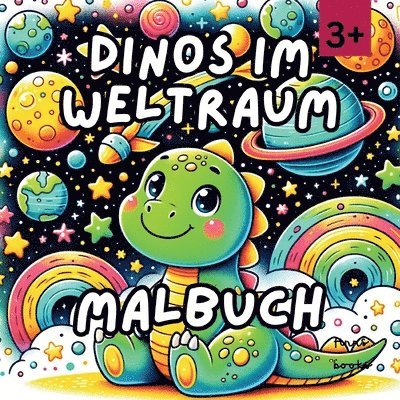 Dinos im Weltraum: Ein galaktisches Malbuch für Kinder ab 3