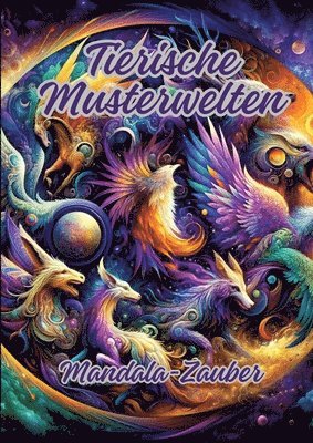 Tierische Musterwelten: Mandala-Zauber 1