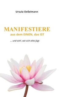 bokomslag MANIFESTIERE aus dem EINEN, das IST