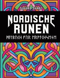 bokomslag Nordische Runen Malbuch: Spielerisch die Runen des Älteren Futhark und des Jüngeren Futhark lernen - Keltisches Mandala Ausmalbuch für Erwachse