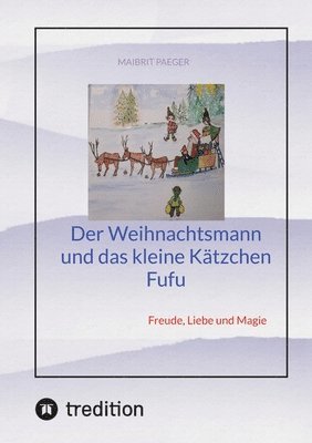 bokomslag Der Weihnachtsmann und das kleine Kätzchen Fufu: Freude, Liebe und Magie