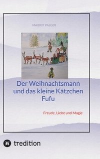 bokomslag Der Weihnachtsmann und das kleine Kätzchen Fufu: Freude, Liebe und Magie