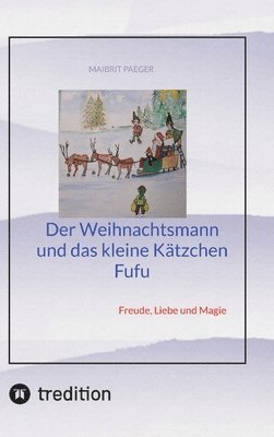 Der Weihnachtsmann und das kleine Kätzchen Fufu: Freude, Liebe und Magie 1