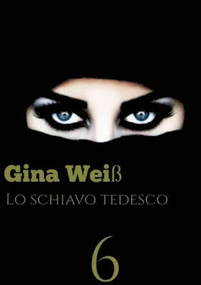 Gina Weiß - Lo schiavo tedesco 6, Häftad