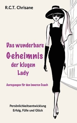 bokomslag Das wunderbare Geheimnis der klugen Lady: Anregungen für den inneren Coach