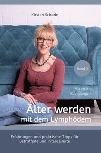 bokomslag Älter werden mit dem Lymphödem: Erfahrungen und praktische Tipps für Betroffene und Interessierte