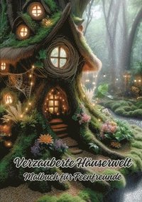 bokomslag Verzauberte Häuserwelt: Malbuch für Feenfreunde