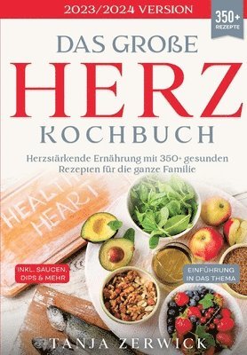 Das große Herz Kochbuch: Herzstärkende Ernährung mit 350+ gesunden Rezepten für die ganze Familie 1