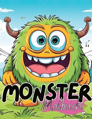 Malbuch Monster: Süßes Monster Malbuch mit wunderschönen Vorlagen im Cartoon Stil. Monstermalbuch. Monster- Malbuch. Ab 4 Jahren. 1