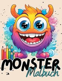 bokomslag Monster Malbuch ab 4 Jahren: Niedliche Monster mit wunderschönen Vorlagen im Cartoon Stil. Malbuch Monster. Süßes Monstermalbuch.