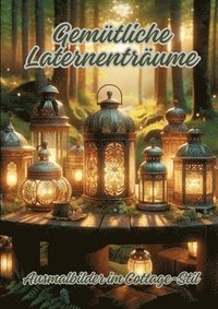 bokomslag Gemütliche Laternenträume: Ausmalbilder im Cottage-Stil