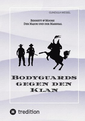 Bodyguards gegen den Klan: Bennett & Moore - Der Major und der Marshal 1