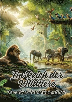 Im Reich der Wildtiere: Kreatives Ausmalvergnügen 1