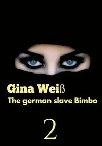 bokomslag The german slave Bimbo 2
