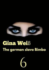 bokomslag The german slave Bimbo 6