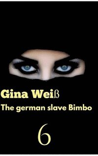 bokomslag The german slave Bimbo 6