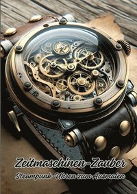 bokomslag Zeitmaschinen-Zauber: Steampunk-Uhren zum Ausmalen