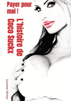 Payer pour moi !: L'histoire de Coco Suckx