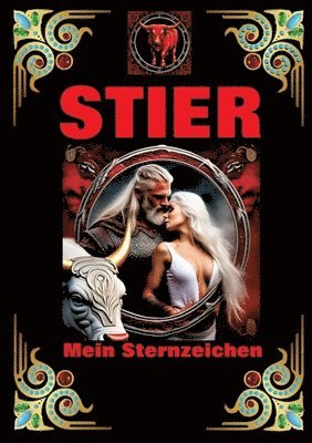 bokomslag Stier, mein Sternzeichen: Geboren im Zeichen des Stiers. Meine Eigenschaften und Charakterzüge, meine Stärken und Schwächen, meine Geburtstagsbe