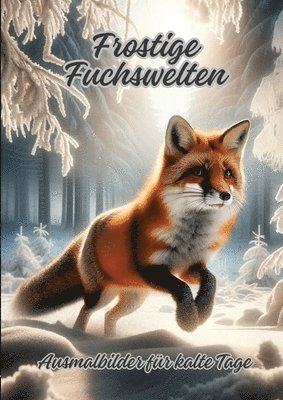 Frostige Fuchswelten: Ausmalbilder für kalte Tage 1