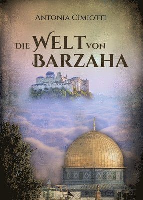 bokomslag Die Welt von Barzaha: Phantastische Erzählung mit den Themen Religion Politik Nahostkonflikt