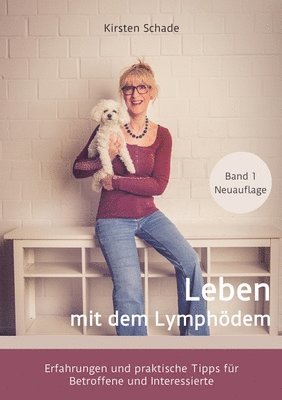 Leben mit dem Lymphödem: Erfahrungen und praktische Tipps für Betroffene und Interessierte 1