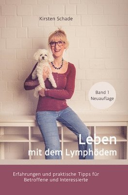 bokomslag Leben mit dem Lymphödem: Erfahrungen und praktische Tipps für Betroffene und Interessierte