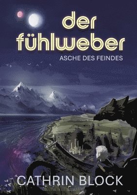 bokomslag Der Fühlweber: Asche des Feindes