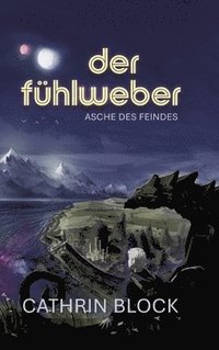 bokomslag Der Fühlweber: Asche des Feindes