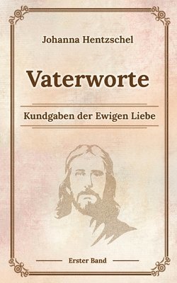 bokomslag Vaterworte Bd. 1: Kundgaben der Ewigen Liebe