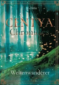 bokomslag Centya Chronicles: Weltenwanderer