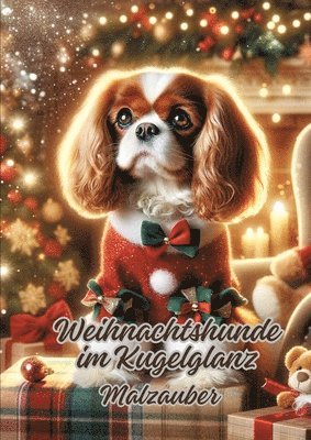 bokomslag Weihnachtshunde im Kugelglanz: Malzauber