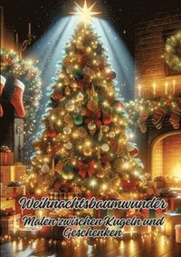 bokomslag Weihnachtsbaumwunder: Malen zwischen Kugeln und Geschenken