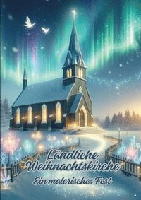 bokomslag Ländliche Weihnachtskirche: Ein malerisches Fest